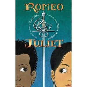 Romeo and Juliet: A Graphic Novel: (A Retelling of the Classic Romantic Tragedy